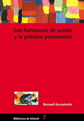 Los fantasmas de acción y la práctica psicomotriz
